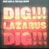 NICK CAVE & THE BAD SEEDS - DIG, LAZARUS, DIG!!! - 