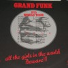 GRAND FUNK RAILROAD - ALL THE GIRLS IN WORLD BEWARE!!! - 