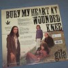 GILA - BURY MY HEART AT WOUNDED KNEE - 