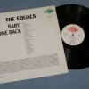 EQUALS - BABY, COME BACK - 