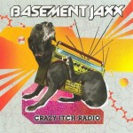 BASEMENT JAXX - CRAZY ITCH RADIO - 