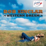 BOB SINCLAR - WESTERN DREAM - 
