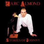 MARC ALMOND - STORIES OF JOHNNY - 