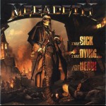 MEGADETH - THE SICK, THE DYING... AND THE DEAD! - 