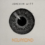 JOACHIM WITT - NEUMOND (limited edition) (digipak) - 