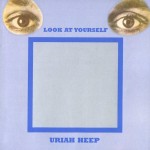 URIAH HEEP - LOOK AT YOURSELF - 
