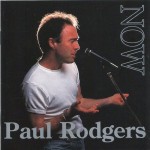 PAUL RODGERS - NOW & LIVE (THE LORELEY TAPES...) (limited edition) - 