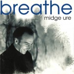 MIDGE URE - BREATHE - 