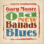 GARY MOORE - OLD NEW BALLADS BLUES - 