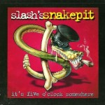 SLASH'S SNAKEPIT - IT'S FIVE O'CLOCK SOMEWHERE - 