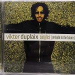 VIKTER DUPLAIX - SINGLES [PRELUDE TO THE FUTURE] - 