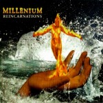 MILLENIUM - REINCARNATIONS - 