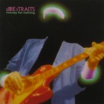 DIRE STRAITS - MONEY FOR NOTHING - 