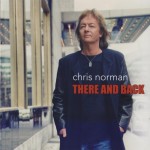 CHRIS NORMAN - THERE AND BACK - 