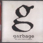 GARBAGE - NOT YOUR KIND OF PEOPLE - 