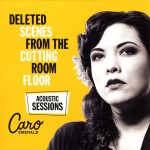 CARO EMERALD - DELETED SCENES FROM THE CUTTING ROOM FLOOR (ACOUSTIC SESSIONS) - 