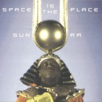 SUN RA - SPACE IS THE PLACE (digipak) - ���������