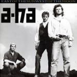 A-HA - EAST OF THE SUN WEST OF THE MOON - 