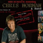 CHRIS NORMAN - ONE ACOUSTIC EVENING. LIVE AT THE PRIVATE MUSIC CLUB - 