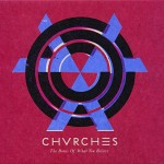 CHVRCHES - THE BONES OF WHAT YOU BELIEVE (cardboard sleeve) - 