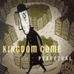 KINGDOM COME - PERPETUAL - 