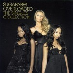 SUGABABES - OVERLOADED. THE SINGLES COLLECTION - 