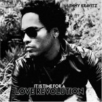 LENNY KRAVITZ - IT IS TIME FOR A LOVE REVOLUTION - 