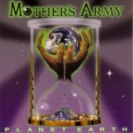 MOTHER'S ARMY - PLANET EARTH - 