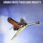 URIAH HEEP - HIGH AND MIGHTY - 
