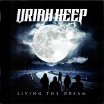 URIAH HEEP - LIVING THE DREAM - 