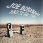 JOE BONAMASSA - HAD TO CRY TODAY - 