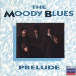 MOODY BLUES - PRELUDE (COMPILATION) - 
