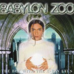 BABYLON ZOO - THE BOY WITH THE X-RAY EYES - 