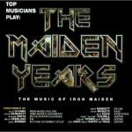 TOP MUSICIANS PLAY - THE MAIDEN YEARS - THE MUSIC OF IRON MAIDEN - 