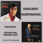 ENGELBERT HUMPERDINCK - SWEETHEART + ANOTHER TIME, ANOTHER PLACE - 