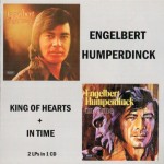 ENGELBERT HUMPERDINCK - KING OF HEARTS + IN TIME - 