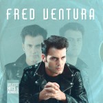 FRED VENTURA - GREATEST HITS & REMIXES - 