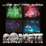 ROCKETS - LIVE ON THE ROAD. GREATEST HITS LIVE - 