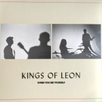 KINGS OF LEON - WHEN YOU SEE YOURSELF - 