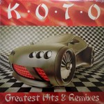 KOTO - GREATEST HITS & REMIXES - 