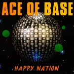 ACE OF BASE - HAPPY NATION (ultimate edition) - 