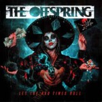 OFFSPRING - LET THE BAD TIMES ROLL - 