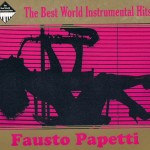FAUSTO PAPETTI - THE BEST WORLD INSTRUMENTAL HITS (digipak) - 