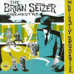 BRIAN SETZER ORCHESTRA - THE DIRTY BOOGIE - 