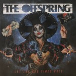 OFFSPRING - LET THE BAD TIMES ROLL - 