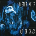 DIETER MEIER - OUT OF CHAOS - 