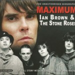 IAN BROWN & THE STONE ROSES - MAXIMUM IAN BROWN & THE STONE ROSES - 