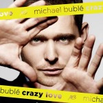 MICHAEL BUBLE - CRAZY LOVE - 