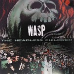 W.A.S.P. - THE HEADLESS CHILDREN - 