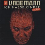 TILL LINDEMANN - ICH HASSE KINDER ALBUM - 